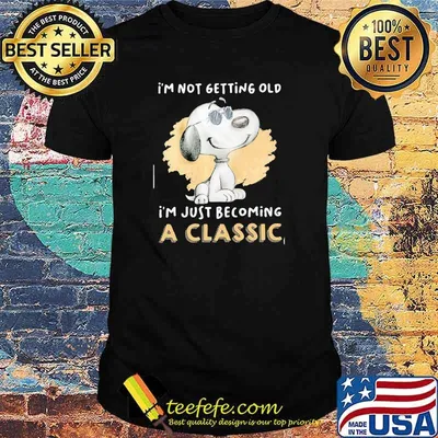 Im not getting old im just becoming a classic snoopy shirt