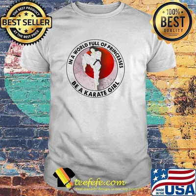 In A World Full Of Princesses Be A Karate Girl Blood Moon Shirt