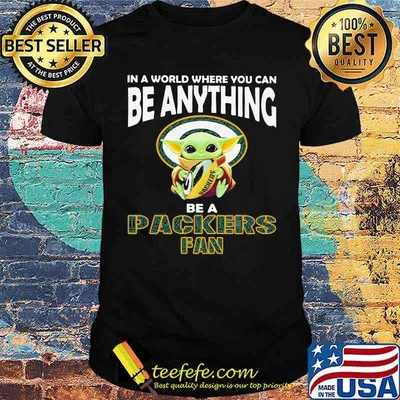 In A World Where You Can Be Anything Be A Packers Fan Baby Yoda Shirt