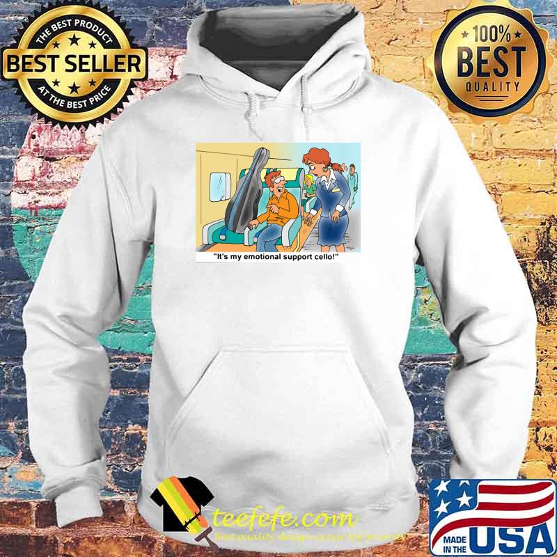 It's My Emotional Support Cello Shirt Hoodie It's My Emotional Support Cello Shirt Hoodie