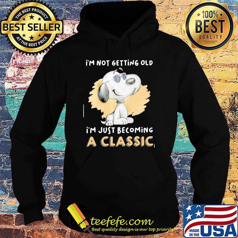 Im not getting old im just becoming a classic snoopy Hoodie Im not getting old im just becoming a classic snoopy Hoodie
