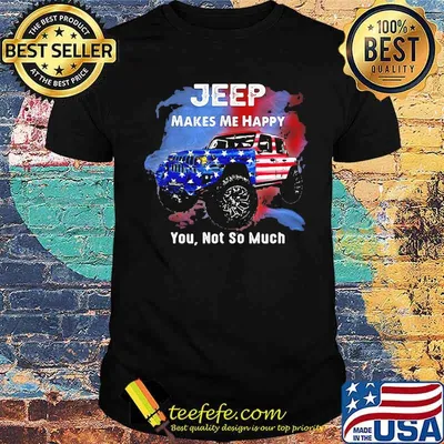 Jeep Makes Me Happy You Not So Much American Flag Shirt