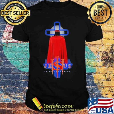 Jesus Is My Superhero Shirt