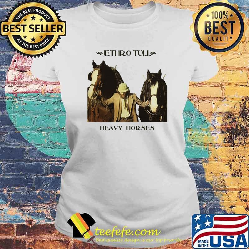 Jethro tull heavy horses Laides tee Jethro tull heavy horses Laides tee