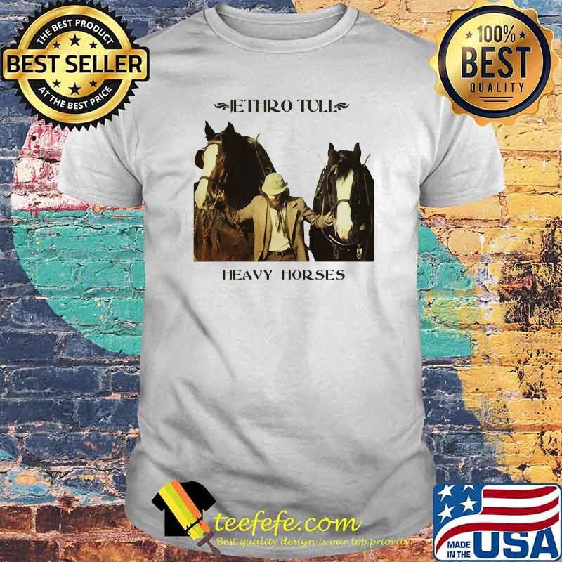Jethro tull heavy horses shirt Jethro tull heavy horses shirt