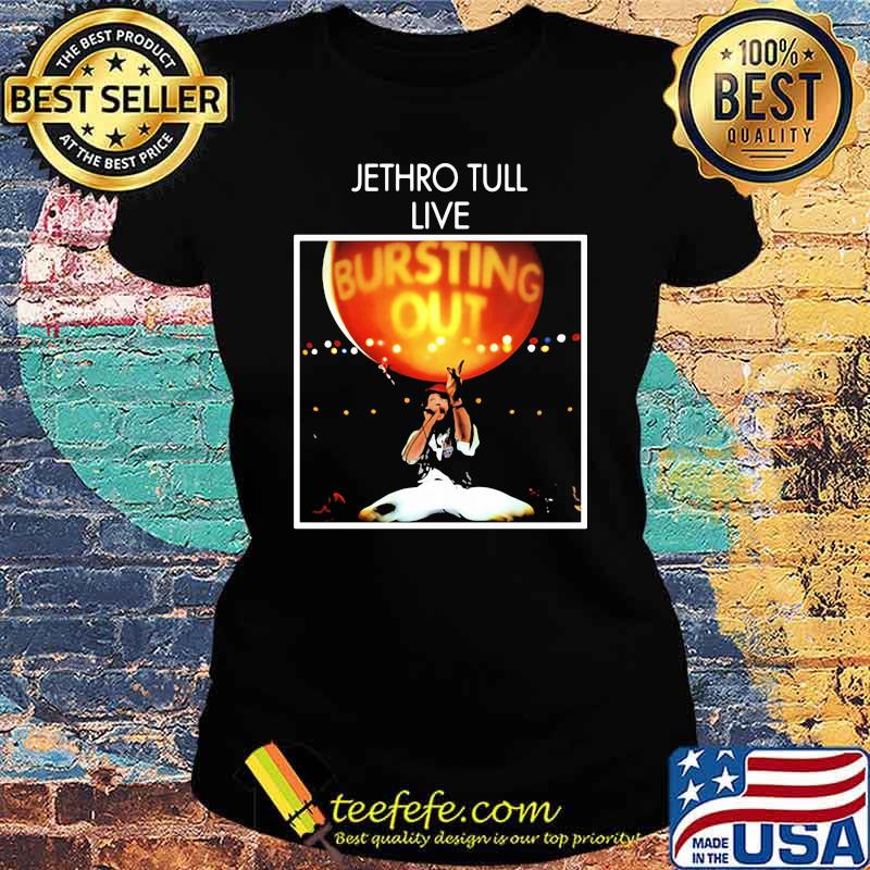 Jethro tull live bursting out Ladies tee Jethro tull live bursting out Ladies tee