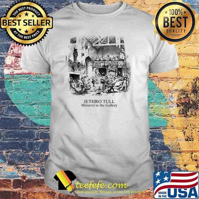 Jethro tull Minstrel in the Gallery shirt