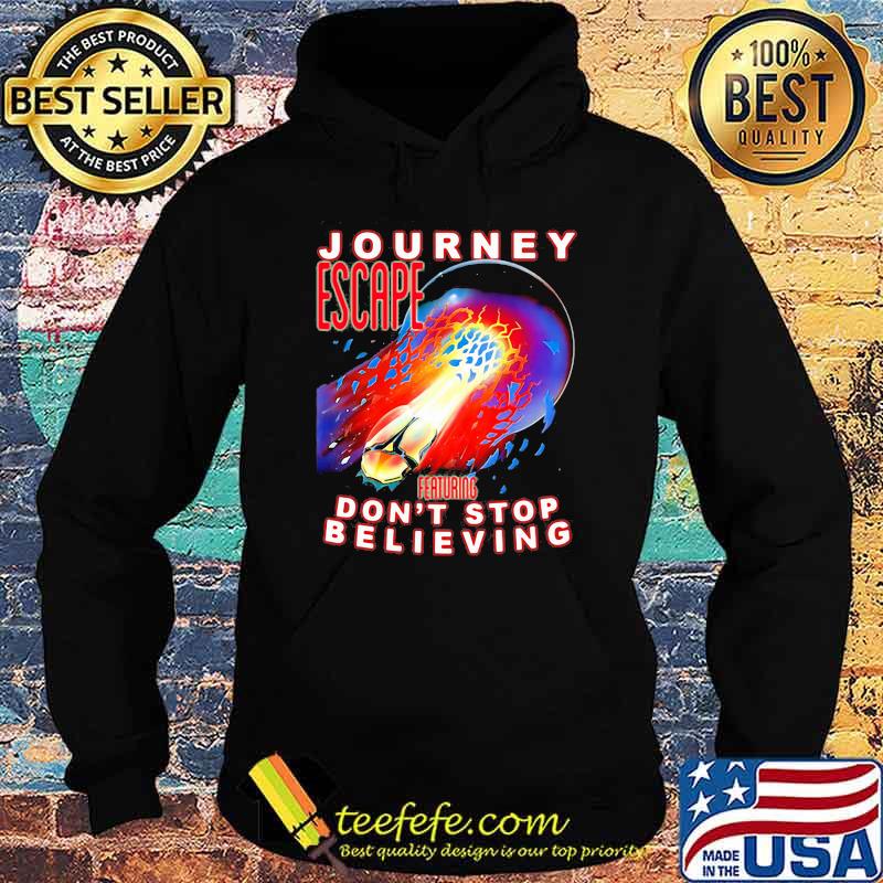 Journey escape featuring dont stop believing Hoodie Journey escape featuring dont stop believing Hoodie