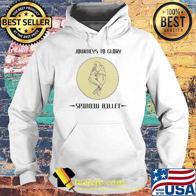 Journey to glory spandau ballet Hoodie Journey to glory spandau ballet Hoodie