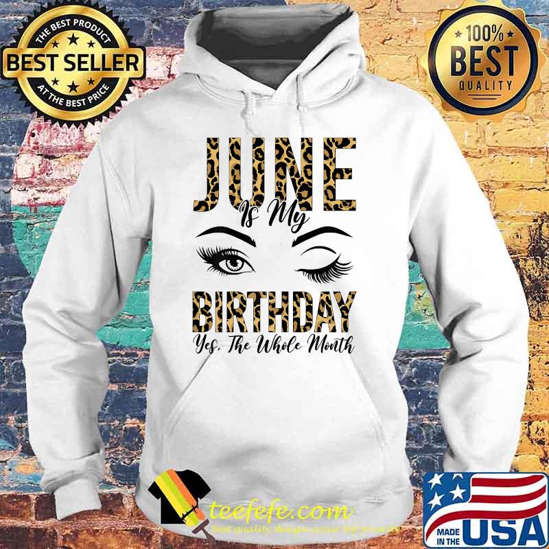 June is my Birthday Yes The Whole Month Leopard Birthday Wink Eyes T-Shirt Hoodie June is my Birthday Yes The Whole Month Leopard Birthday Wink Eyes T-Shirt Hoodie