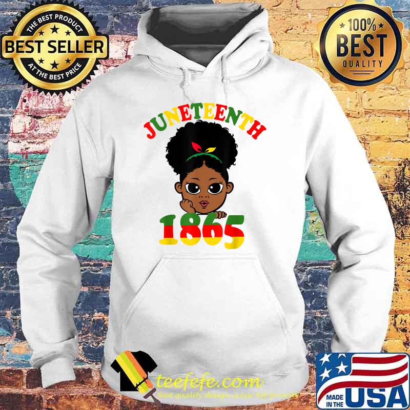 Juneteenth Celebrating 1865 Cute Black Girls T-Shirt Hoodie Juneteenth Celebrating 1865 Cute Black Girls T-Shirt Hoodie