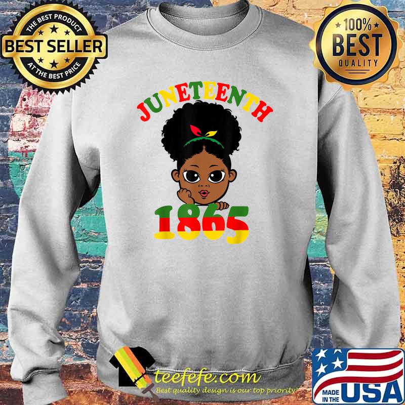 Juneteenth Celebrating 1865 Cute Black Girls T-Shirt Sweater Juneteenth Celebrating 1865 Cute Black Girls T-Shirt Sweater