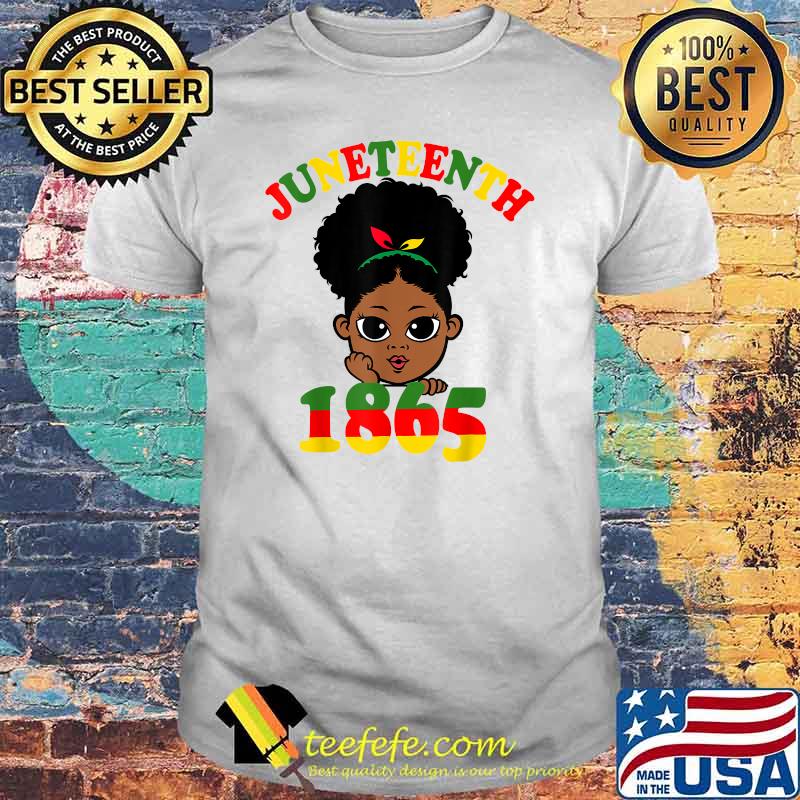 Juneteenth Celebrating 1865 Cute Black Girls T-Shirt Juneteenth Celebrating 1865 Cute Black Girls T-Shirt
