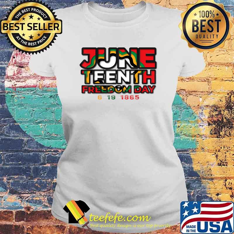 Juneteenth celebrating black freedom 1865 T-Shirt Laides tee Juneteenth celebrating black freedom 1865 T-Shirt Laides tee