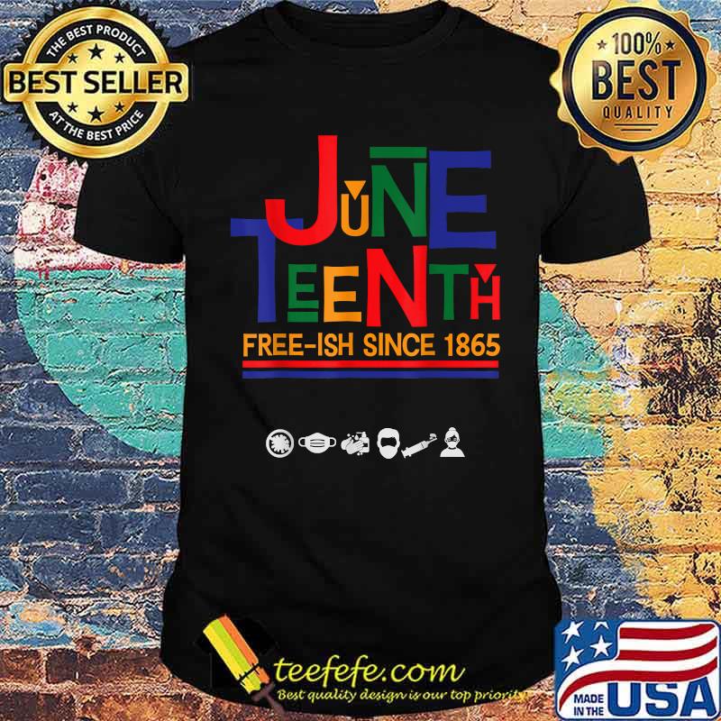 JuneTeenth Celebration Free-ish Since 1865 T-Shirt