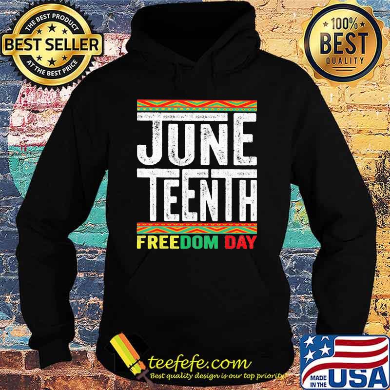 Juneteenth Freedom Day Shirt Hoodie Juneteenth Freedom Day Shirt Hoodie
