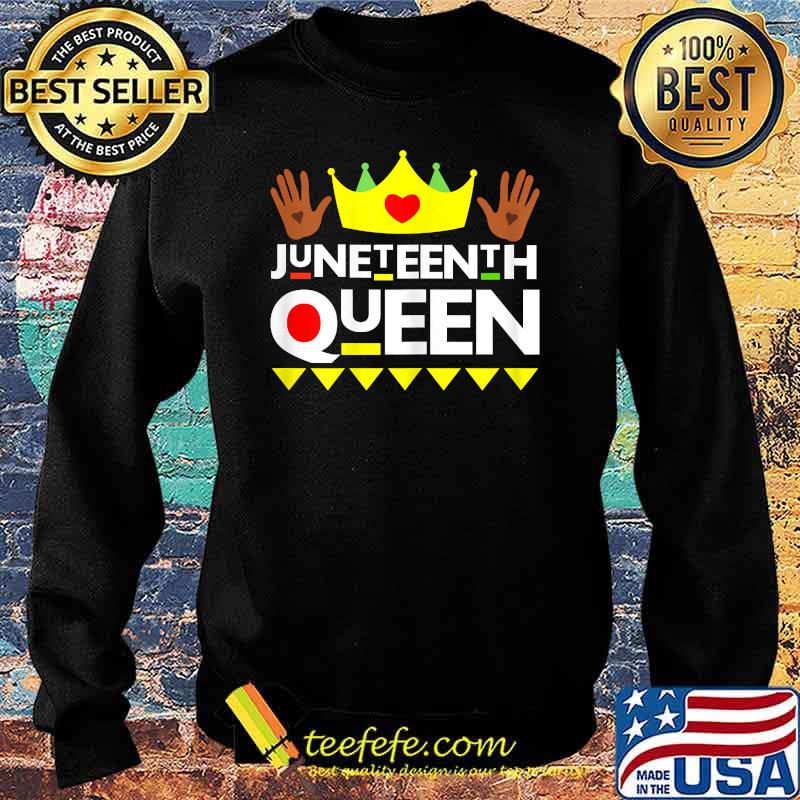 Juneteenth Queen Black Girl Magic Melanin T-Shirt Sweater Juneteenth Queen Black Girl Magic Melanin T-Shirt Sweater