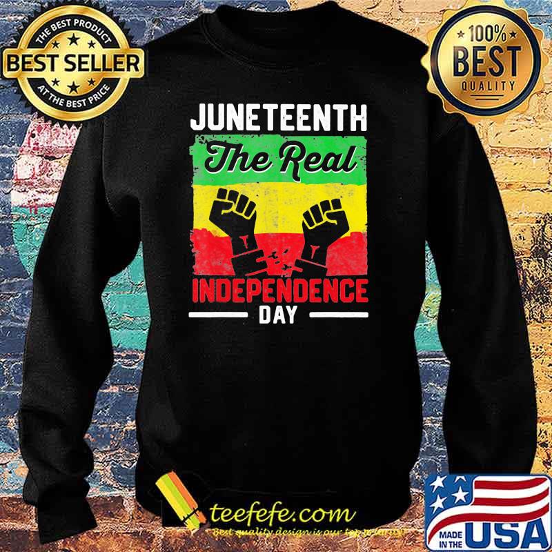 Juneteenth The Real Independence Day Shirt Sweater Juneteenth The Real Independence Day Shirt Sweater