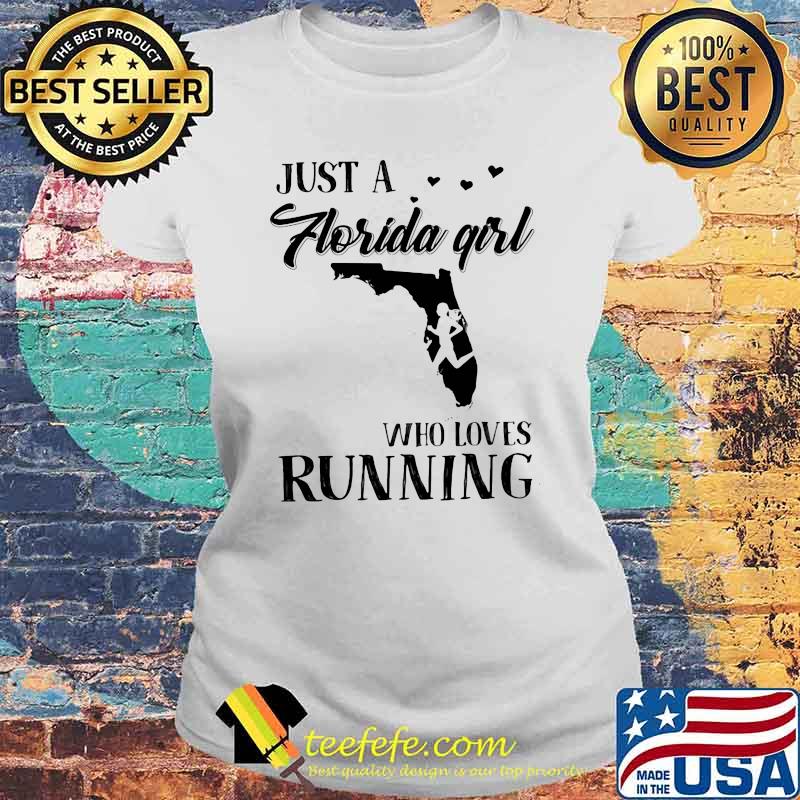 Just A Florida Girl Who Loves Running Shirt Laides tee Just A Florida Girl Who Loves Running Shirt Laides tee