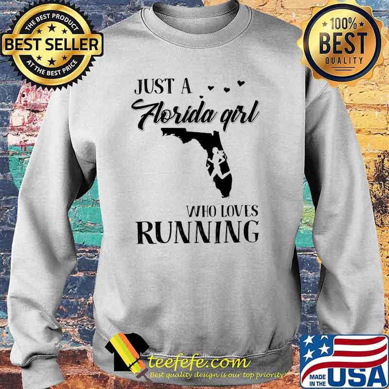 Just A Florida Girl Who Loves Running Shirt Sweater Just A Florida Girl Who Loves Running Shirt Sweater