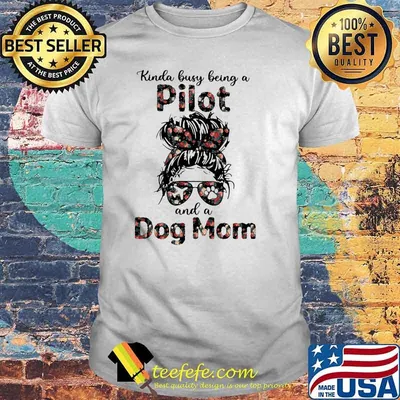 Kinda Busy Being A Pilot And A Dog Mom Flower Shirt