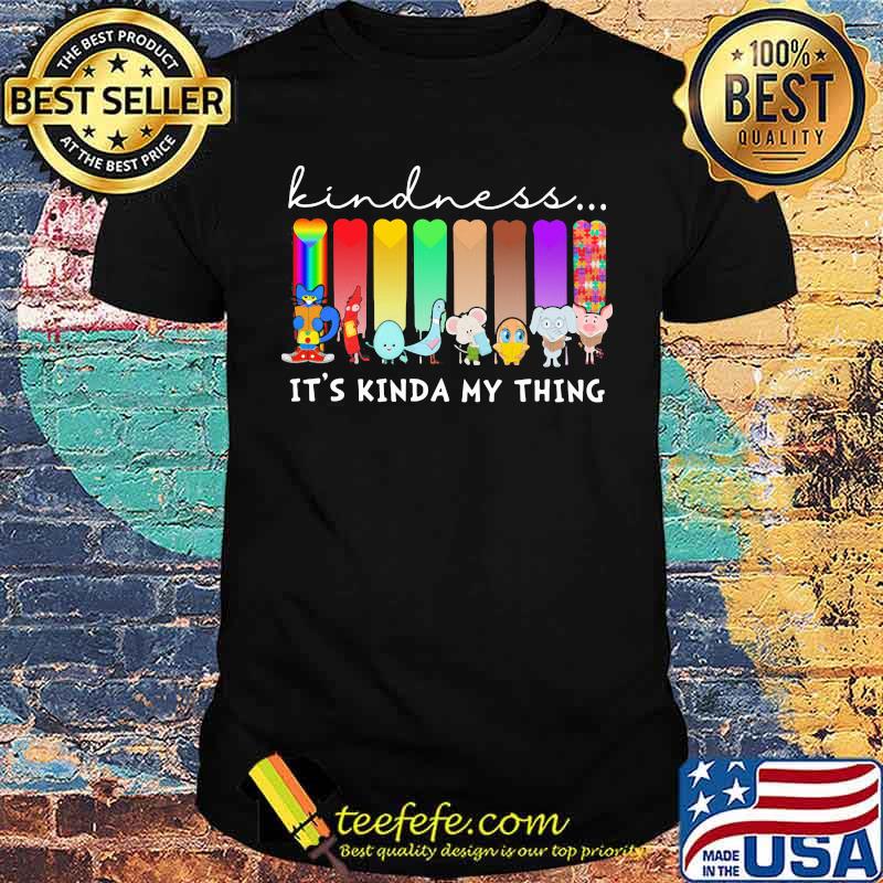 Kindness It's Kinda My Thing LGBT Melanin And Autism Shirt