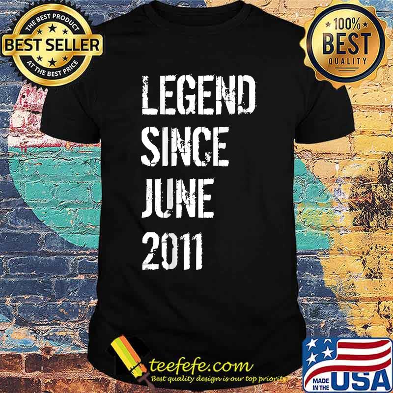 Legend since June 2011 10th Birthday T-Shirt