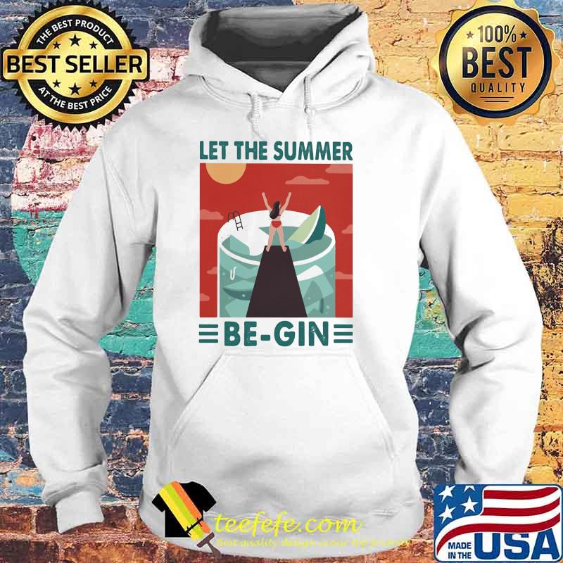 Let The Summer Be Gin Vintage Shirt Hoodie Let The Summer Be Gin Vintage Shirt Hoodie