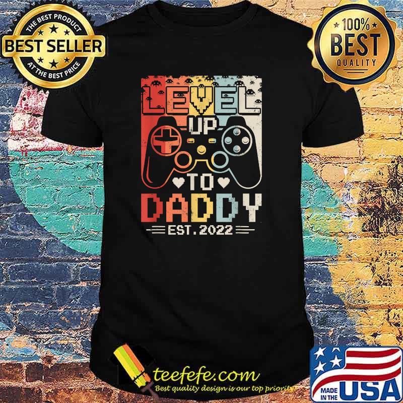 Leveled Up To Daddy Est 2022 Vintage Shirt