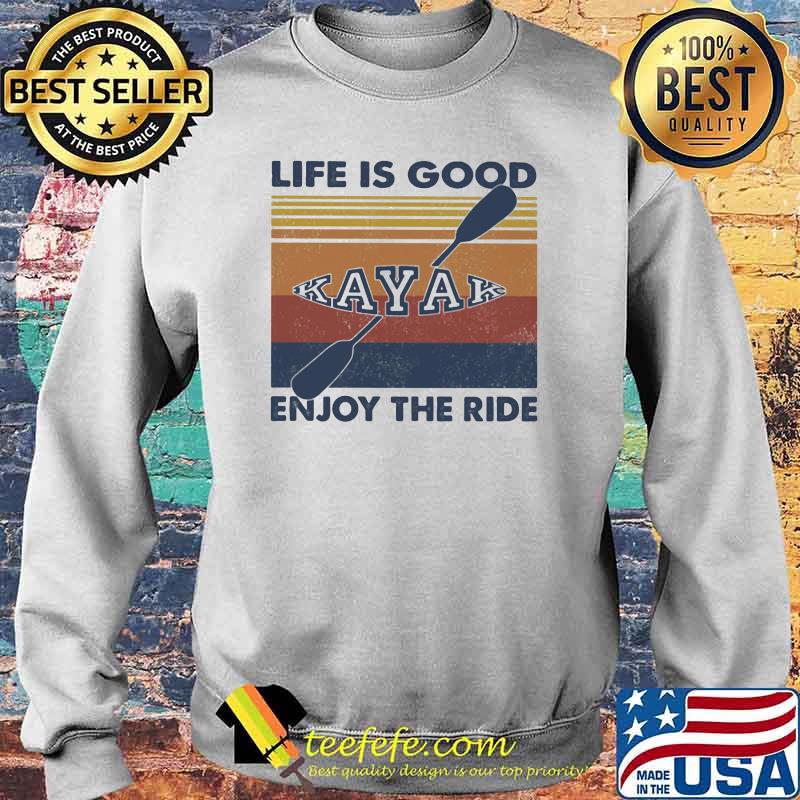 Life IS Good Enjoy The Ride Kayak Vintage Sweater Life IS Good Enjoy The Ride Kayak Vintage Sweater