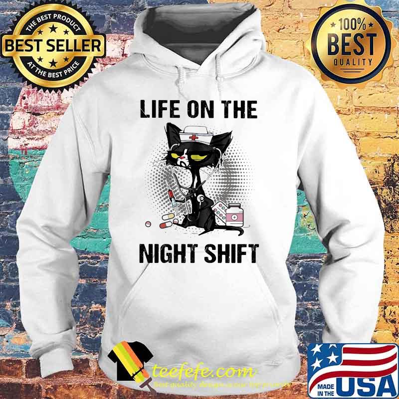 Life On The Night Shift Cat Nurse Shirt Hoodie Life On The Night Shift Cat Nurse Shirt Hoodie