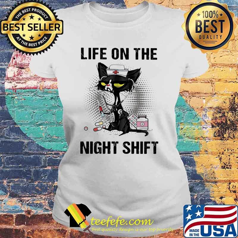Life On The Night Shift Cat Nurse Shirt Laides tee Life On The Night Shift Cat Nurse Shirt Laides tee