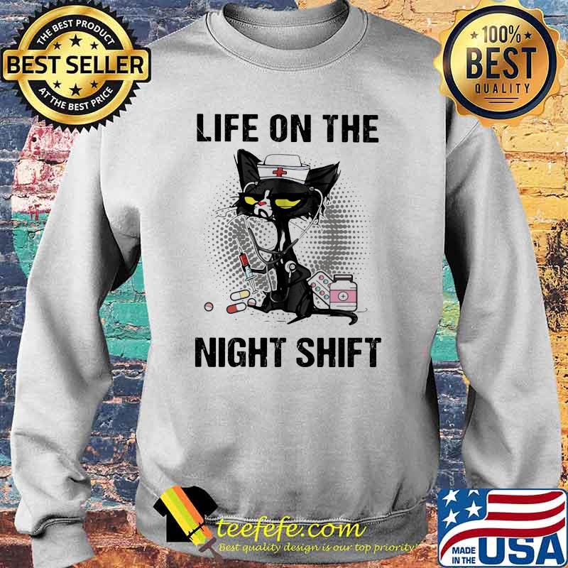 Life On The Night Shift Cat Nurse Shirt Sweater Life On The Night Shift Cat Nurse Shirt Sweater
