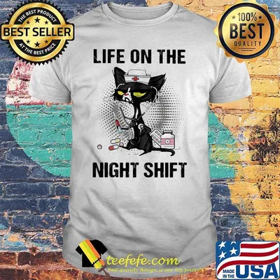 Life On The Night Shift Cat Nurse Shirt