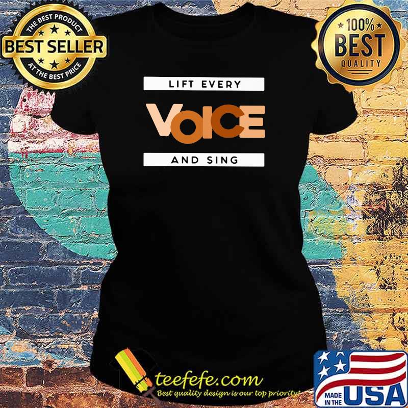 Lift every voice and sing Shirt Ladies tee Lift every voice and sing Shirt Ladies tee