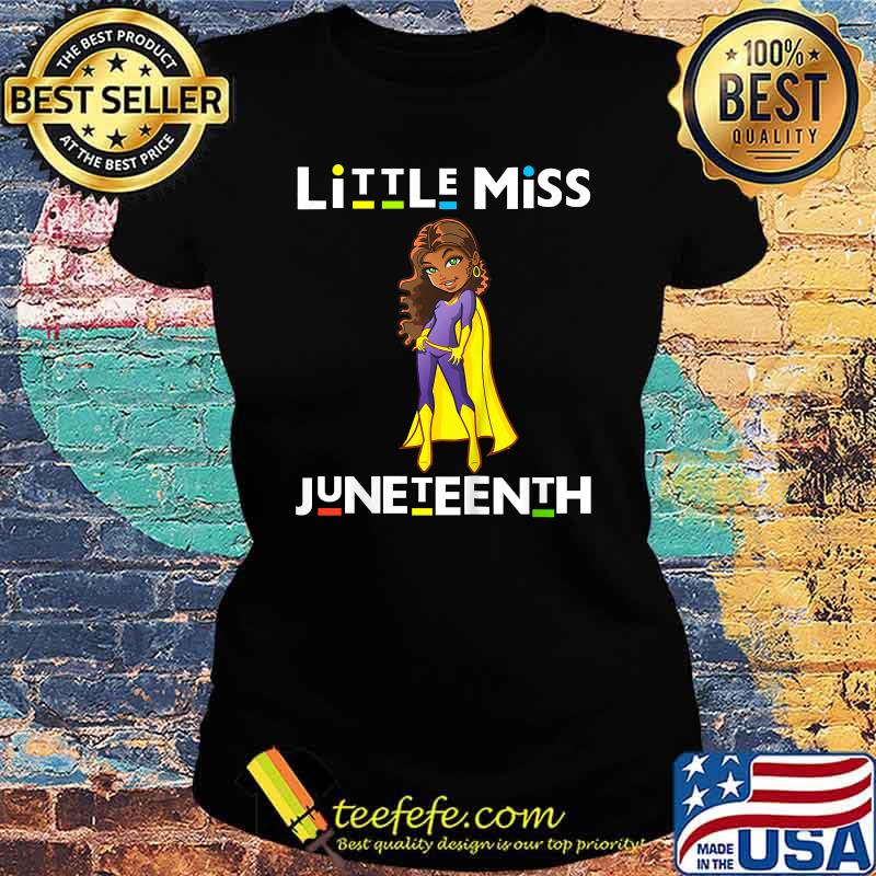 Little Miss Juneteenth Black Girl Melanin Cute Toddler Girls T-Shirt Ladies tee Little Miss Juneteenth Black Girl Melanin Cute Toddler Girls T-Shirt Ladies tee