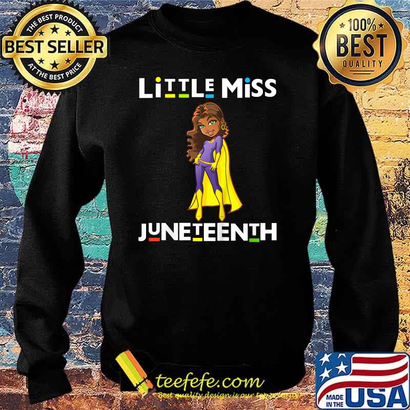 Little Miss Juneteenth Black Girl Melanin Cute Toddler Girls T-Shirt Sweater Little Miss Juneteenth Black Girl Melanin Cute Toddler Girls T-Shirt Sweater