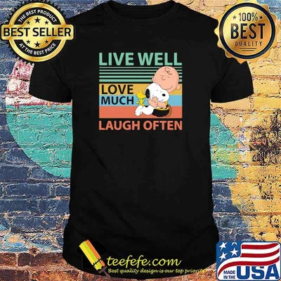 Live Well Love Much Laugh Often Snoopy Peanuts Vintage Shirt