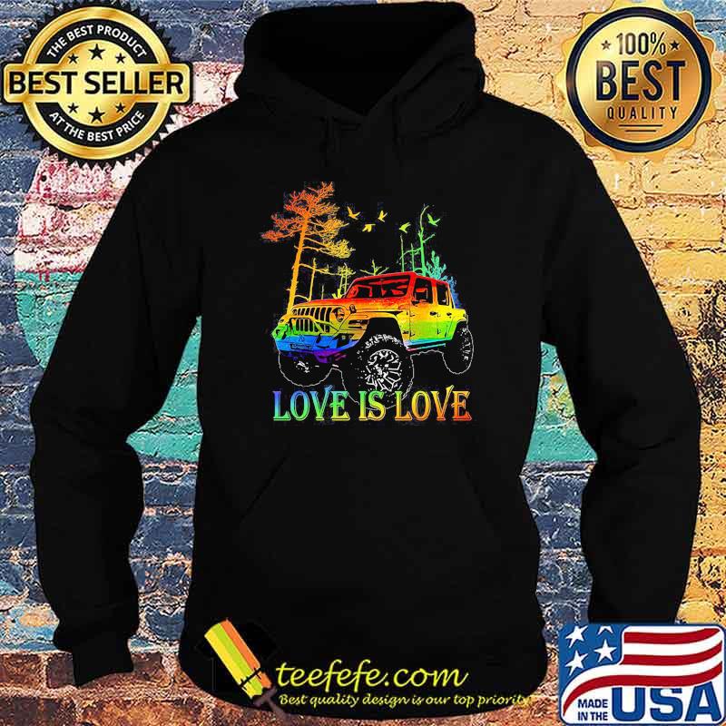 Love IS Love LGBT Jeep Shirt Hoodie Love IS Love LGBT Jeep Shirt Hoodie