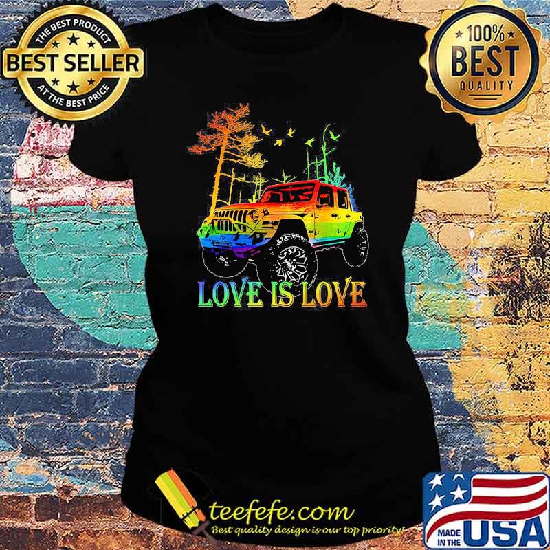 Love IS Love LGBT Jeep Shirt Ladies tee Love IS Love LGBT Jeep Shirt Ladies tee