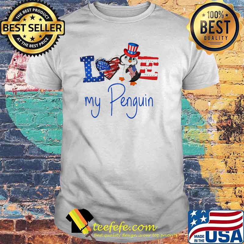 Love My Peguin American Flag Happy 4th July Shirt Love My Peguin American Flag Happy 4th July Shirt