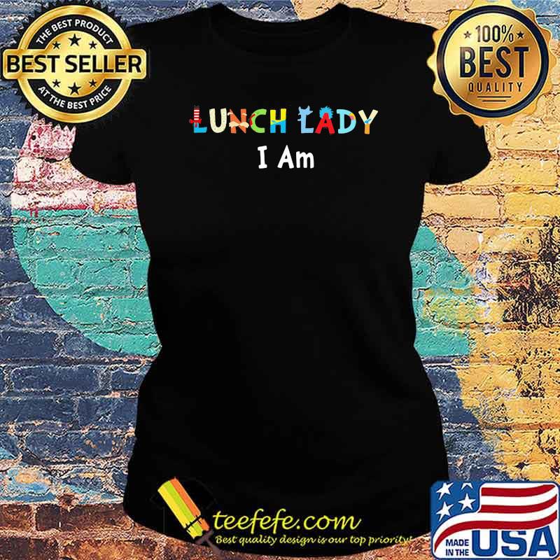 Lunch lady i am dr seuss Ladies tee Lunch lady i am dr seuss Ladies tee