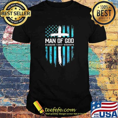Man Of God Husband Dad Grandpa American Flag Shirt
