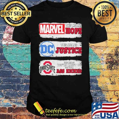 Marvel this means hope DC Comics this means justica Ohio State This Means About to get your ass kicked shirt
