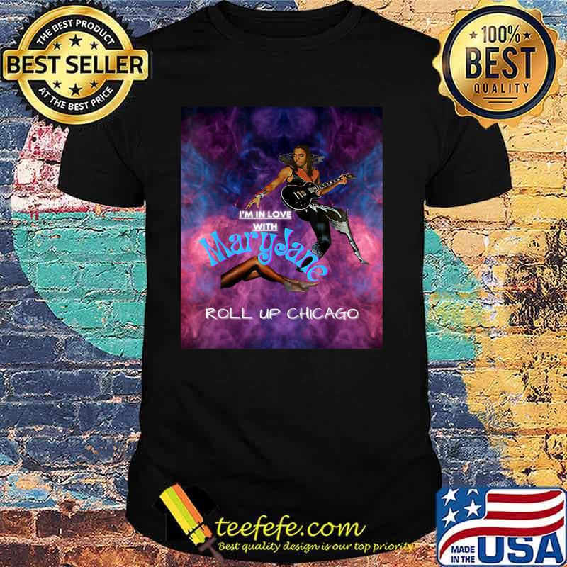 Maryjane Come Get It Roll Up Chicago Shirt