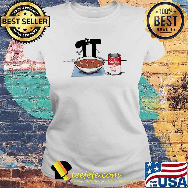 Math Teacher Pi Day Variable Soup Shirt Laides tee Math Teacher Pi Day Variable Soup Shirt Laides tee