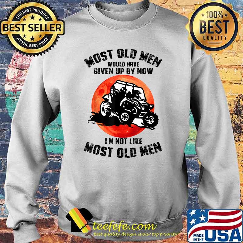 Mens Most Old Men Would Have Given Up By Now RangerI'm Not Like Most Old Man Blood Moon Shirt Sweater Mens Most Old Men Would Have Given Up By Now RangerI'm Not Like Most Old Man Blood Moon Shirt Sweater