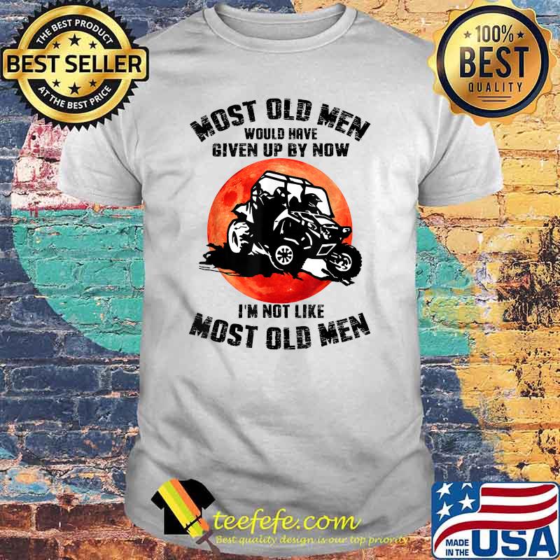 Mens Most Old Men Would Have Given Up By Now RangerI'm Not Like Most Old Man Blood Moon Shirt Mens Most Old Men Would Have Given Up By Now RangerI'm Not Like Most Old Man Blood Moon Shirt