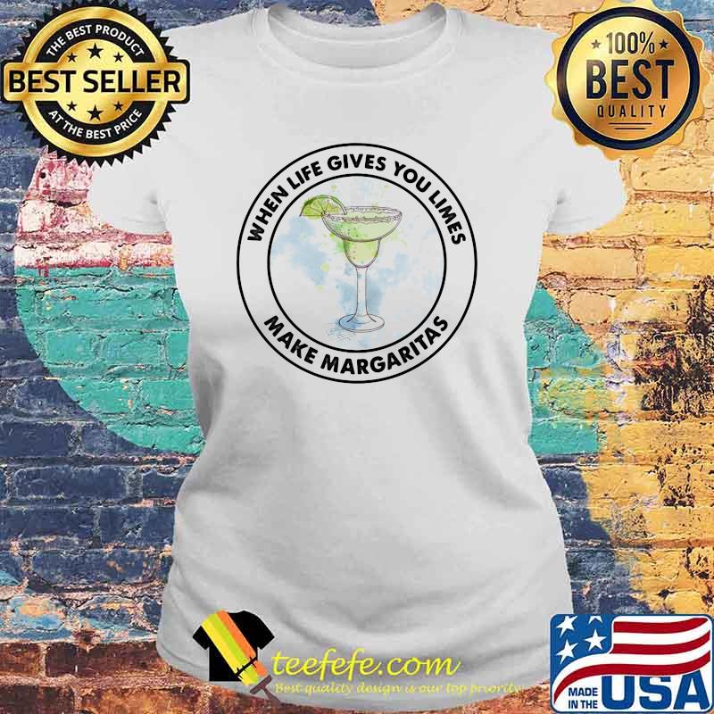 Mexican Tequila When Life Gives You Limes Make Margaritas Shirt Laides tee Mexican Tequila When Life Gives You Limes Make Margaritas Shirt Laides tee
