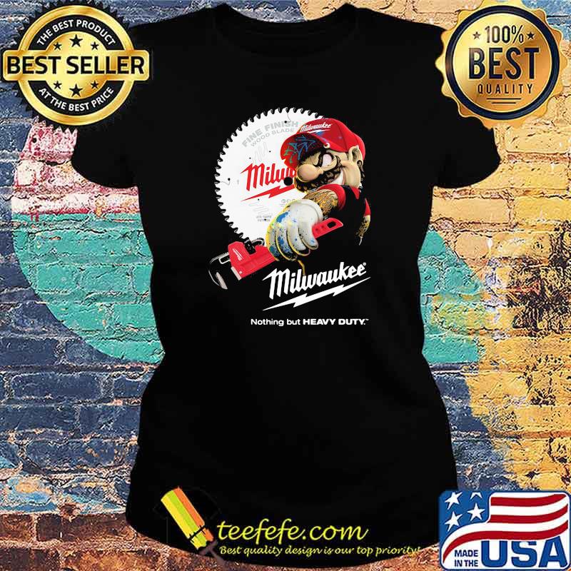 Milwaukee Nothing But Heavy Duty Mario Shirt Ladies tee Milwaukee Nothing But Heavy Duty Mario Shirt Ladies tee